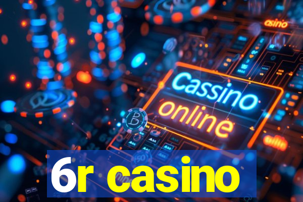 6r casino